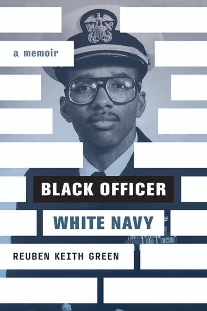 Book cover of: Black Officer, White Navy. By: Reuben Keith Green