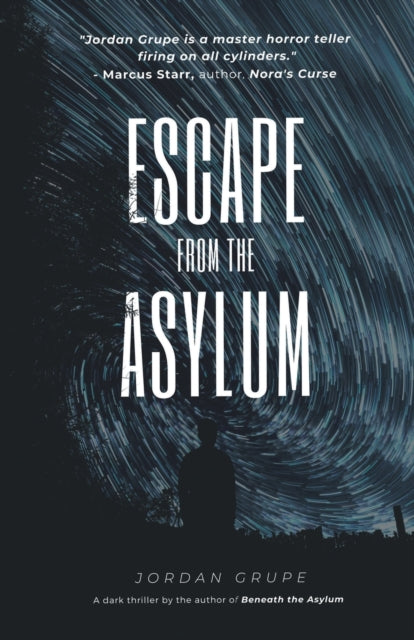 Book cover of: Escape from the Asylum. By: Jordan Grupe