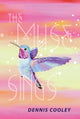Book cover of: Muse Sings. By: Dennis Cooley