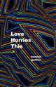 Book cover of: Love Hurries This. By: Hamish Guthrie