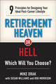Book cover of: Retirement Heaven or Hell. By: Michael Drak