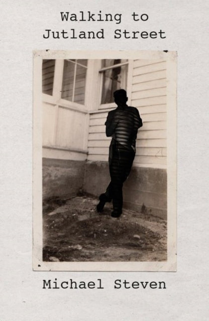 Book cover of: Walking to Jutland Street. By: Michael Steven