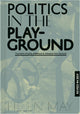 Book cover of: Politics in the Playground. By: Helen May