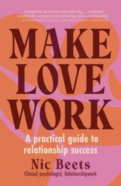 Book cover of: Make Love Work. By: Nic Beets