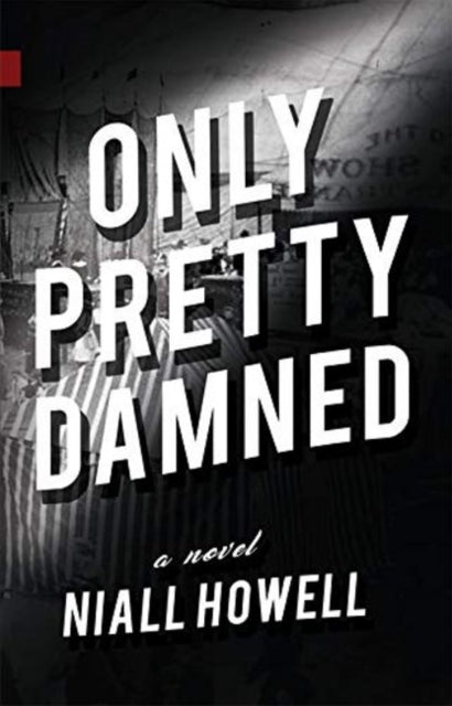 Book cover of: Only Pretty Damned. By: Niall Howell