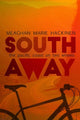 Book cover of: South Away. By: Meaghan Marie Hackinen