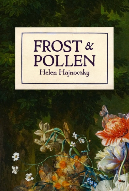 Book cover of: Frost & Pollen. By: Helen Hajnoczky
