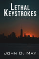 Book cover of: Lethal Keystrokes. By: John D. May