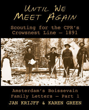 Until We Meet Again: Scouting for the CPRs Crowsnest Line - 1891