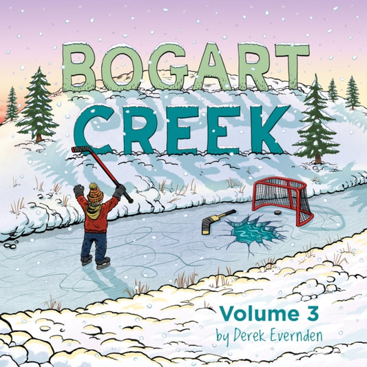 Book cover of: Bogart Creek Volume 3. By: Derek Evernden