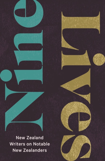 Nine Lives, New Zealand Writers on Notable New Zealanders 9781990003370 Jones, Lloyd