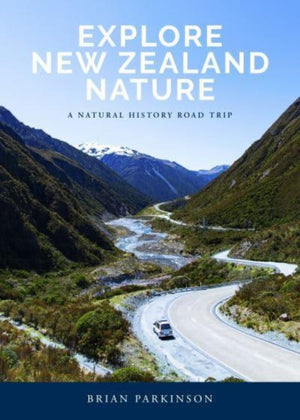 Explore New Zealand Nature, A Natural History Road Trip