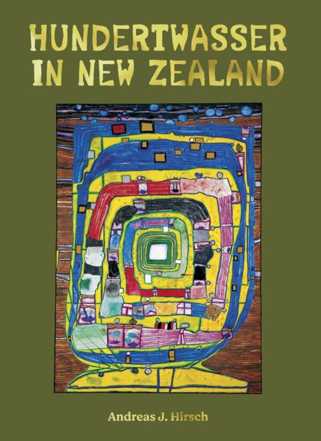 Book cover of: Hundertwasser in New Zealand. By: Andreas Hirsch