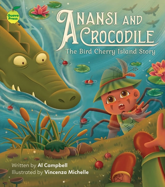Book cover of: Anansi and Crocodile: The Bird Cherry Island Story