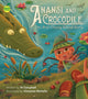 Book cover of: Anansi and Crocodile: The Bird Cherry Island Story
