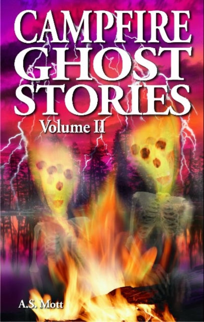 Book cover of: Campfire Ghost Stories. By: A. S. Mott