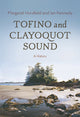 Book cover of: Tofino and Clayoquot Sound. By: Margaret Horsfield