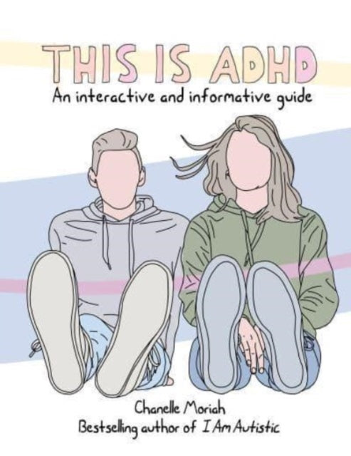 Book cover of: This is ADHD. By: Chanelle Moriah