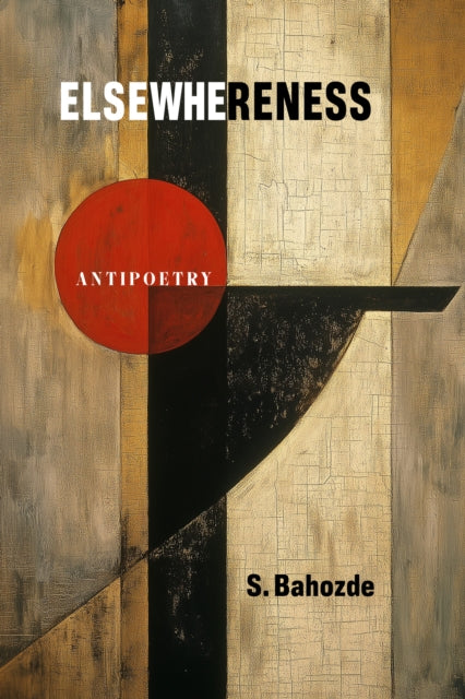 Book cover of: Elsewhereness. By: Saladdin Bahozde