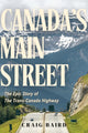 Book cover of: Canada's Main Street. By: Craig Baird