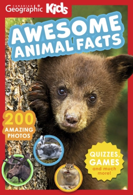 Book cover of: Awesome Animal Facts. By: Canadian Canadian Geographic