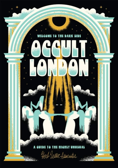 Book cover of: Welcome To The Dark Side: Occult London
