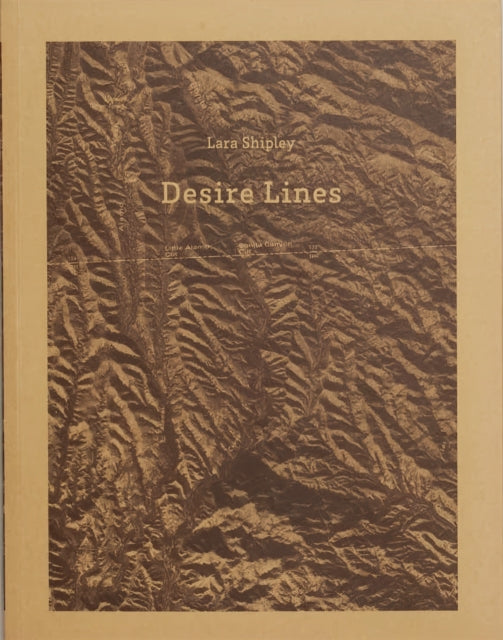 Book cover of: Desire Lines. By: Lara Shipley