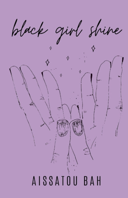 Book cover of: Black Girl Shine. By: Aissatou Bah