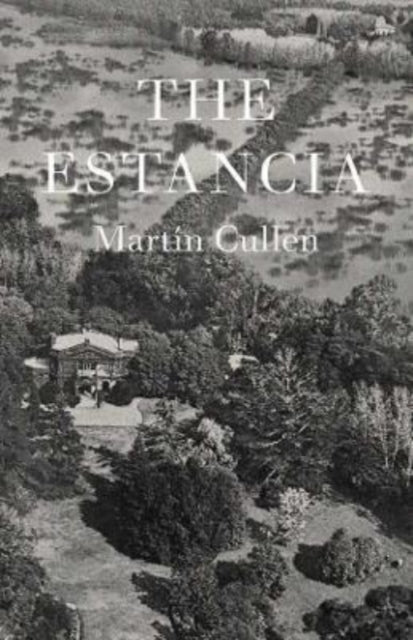 Book cover of: Estancia. By: Martín Cullen