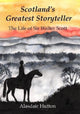 Book cover of: Scotland's Greatest Storyteller. By: Alasdair Hutton