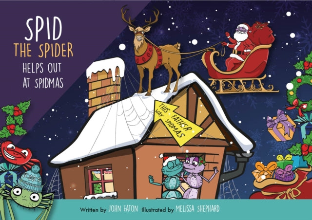 Spid the Spider Helps Out at Spidmas 9781999669843 EATON, JOHN