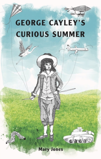 Book cover of: George Cayley's Curious Summer. By: Mary Jones