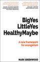 Book cover of: Big Yes Little Yes Healthy Maybe. By: Mark Greenwood