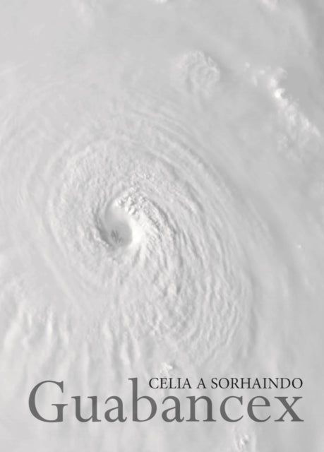 Book cover of: Guabancex. By: Celia A. Sorhaindo
