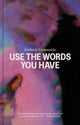 Book cover of: Use the Words you Have
