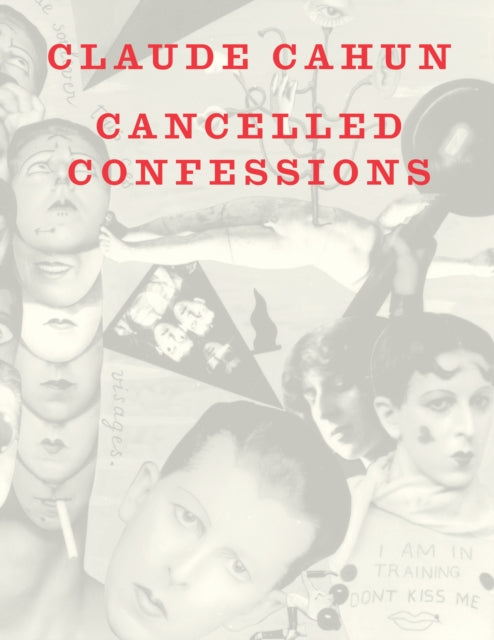 Book cover of: Cancelled Confessions. By: Claude Cahun
