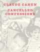 Book cover of: Cancelled Confessions. By: Claude Cahun