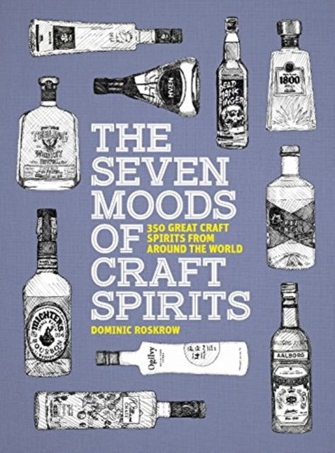 Book cover of: Seven Moods of Craft Spirits. By: Dominic Roskrow