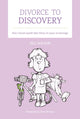 Book cover of: Divorce to Discovery