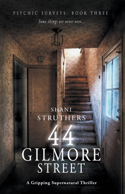 Book cover of: Psychic Surveys Book Three: 44 Gilmore Street. By: Shani Struthers