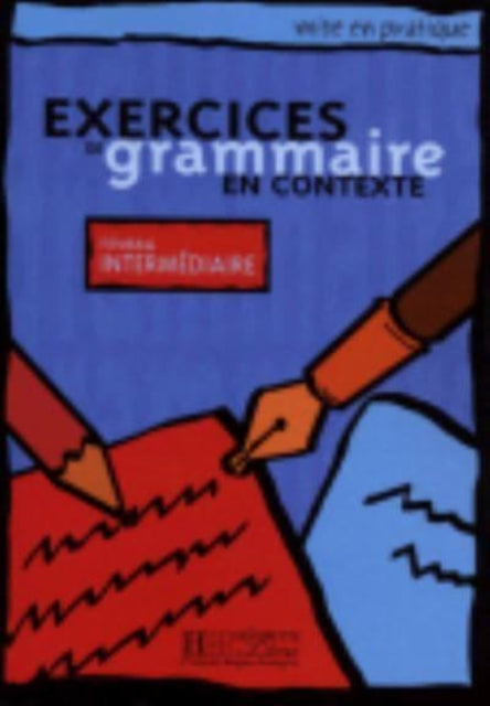 Book cover of: Exercices de grammaire - Livre de l'eleve (Intermediaire) - Mise en pratique. By: Anne Akyuz