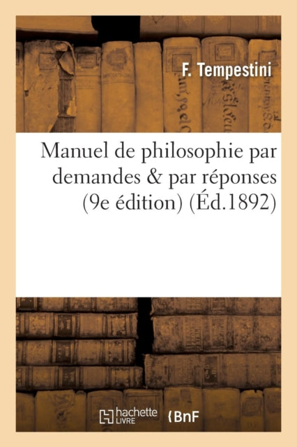 Book cover of: Manuel de Philosophie Par Demandes & Par Reponses