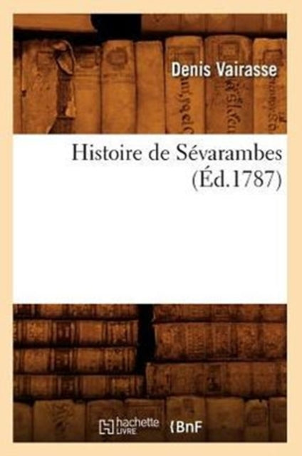Book cover of: Histoire de Sevarambes (Ed.1787)