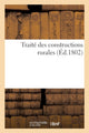 Book cover of: Traite Des Constructions Rurales, Dans Lequel on Apprend La Maniere de Construire