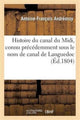 Book cover of: Histoire Du Canal Du MIDI, Connu Precedemment Sous Le Nom de Canal de Languedoc