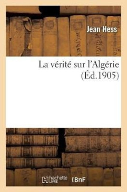 Book cover of: La Verite Sur l'Algerie