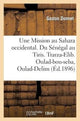 Book cover of: Une Mission Au Sahara Occidental. Du Senegal Au Tiris. Trarza-Elib. Oulad-Bou-Seba, Oulad-Delim