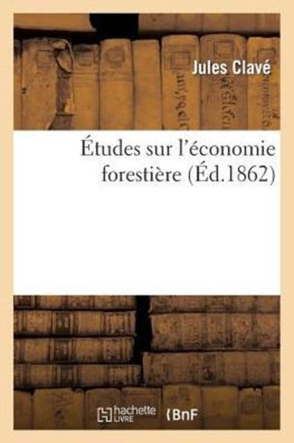 Book cover of: Etudes Sur l'Economie Forestiere