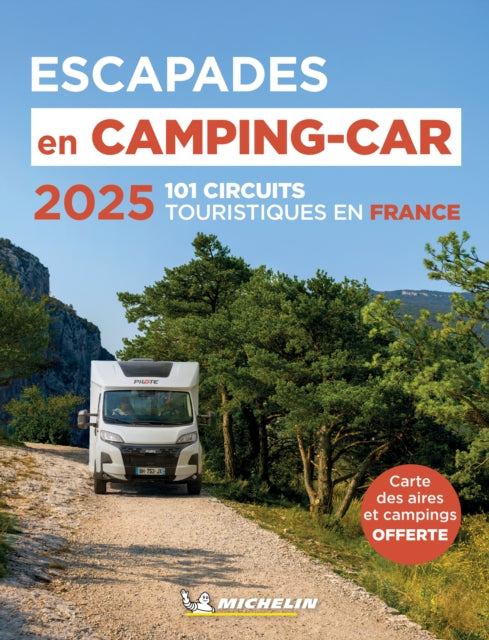 Book cover of: Escapades en Camping-car France Michelin 2025 - Michelin Camping Guides
