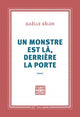 Book cover of: Un monstre est la, derriere la porte. By: Gaëlle Bélem